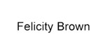Felicity Brown费利西蒂·布朗(Felicity Brown)